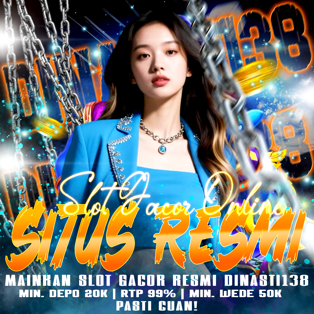 DINASTI138 - Platform Game Online Terverifikasi Lisensi Resmi Dengan Live RTP Terupdate